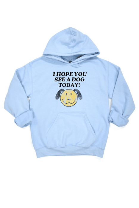 I Hope You See A Dog Today (Unisex Hoodie)